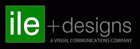 ile+designs - A Visual Communications Company