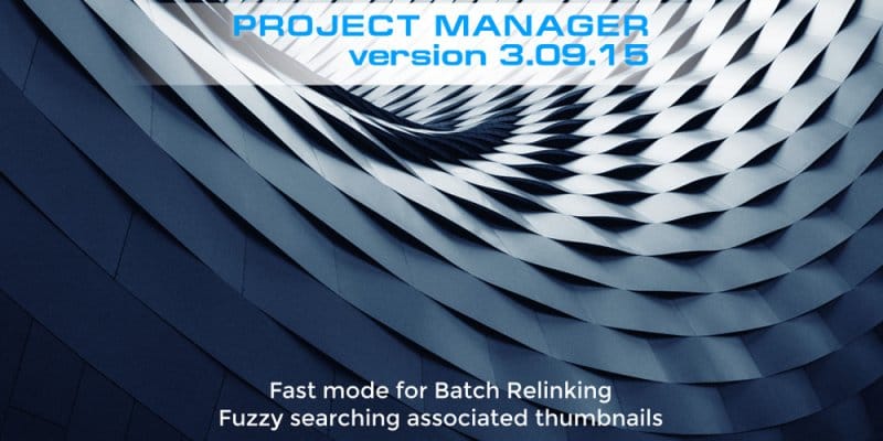 Project Manager version 3.09.15 | New version of 3D Asset Browser ...