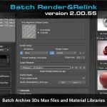 Batch Render&Relink v.2.00.55 - Batch Archive 3Ds Max files and Material Libraries