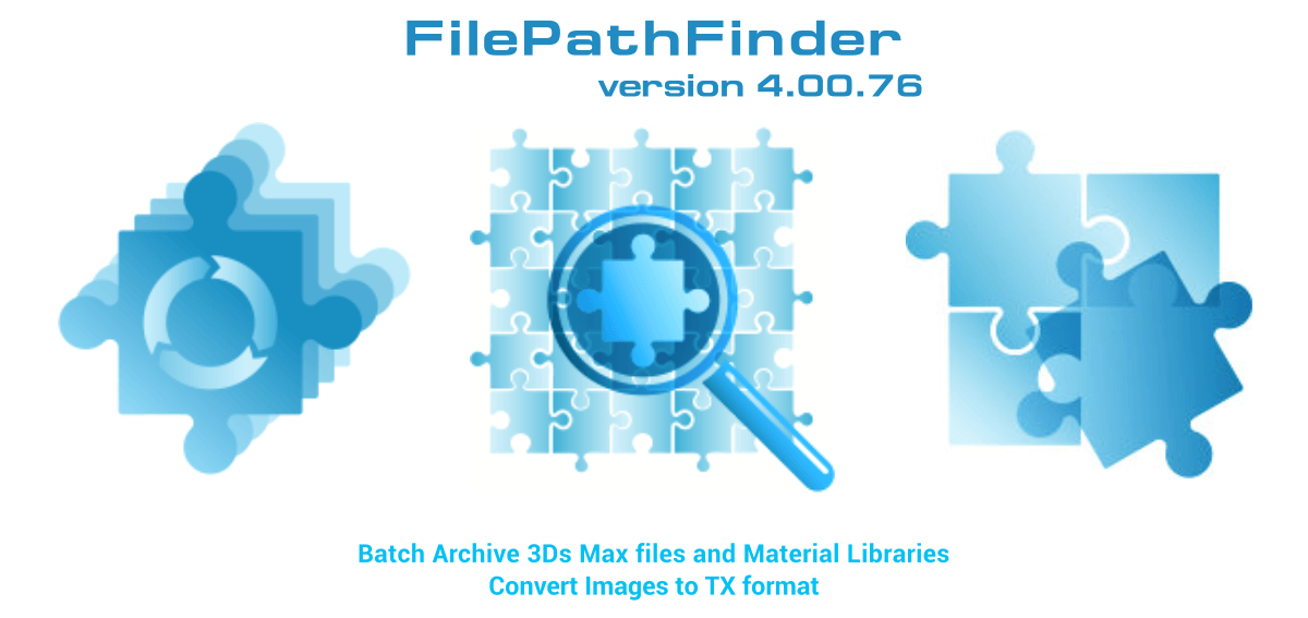 FilePathFinder - version 4.00.67 - Batch Archive 3Ds Max files and Material Libraries.Convert Images to TX format