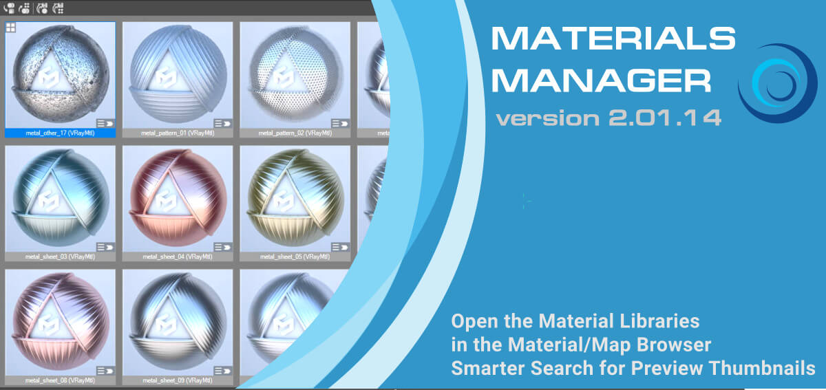Materials Manager v.2.01.14 - Open the Material Libraries in the Material Browser. Smarter Search for Preview Thumbnails