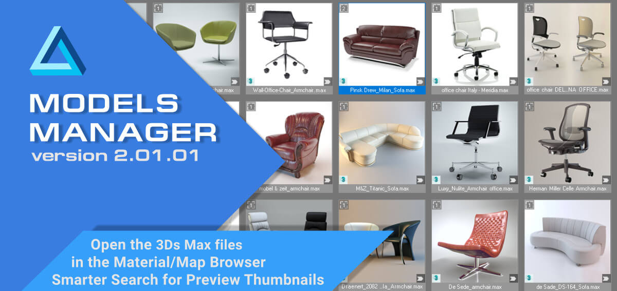 Models Manager v.2.01.01 - Open the 3Ds Max files in the Material Browser. Smarter Search for Preview Thumbnails