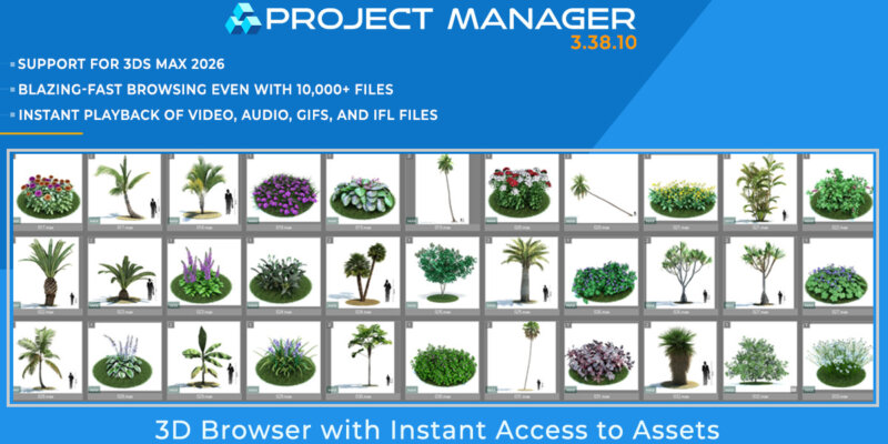Project Manager 3.38.10 - Support for 3Ds Max 2026. Instant playback of video, audio, GIFs, and IFL files