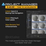 Project Manager - The most powerful 3ds Max Asset Manager — now faster than ever